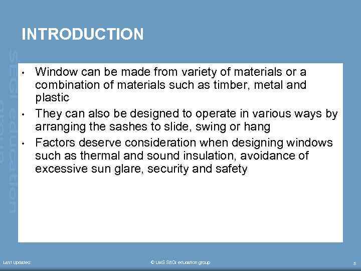 INTRODUCTION • • • Last Updated: Window can be made from variety of materials