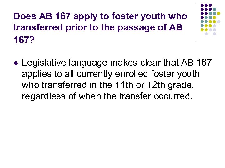 Does AB 167 apply to foster youth who transferred prior to the passage of