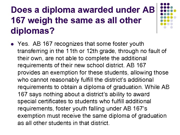Does a diploma awarded under AB 167 weigh the same as all other diplomas?