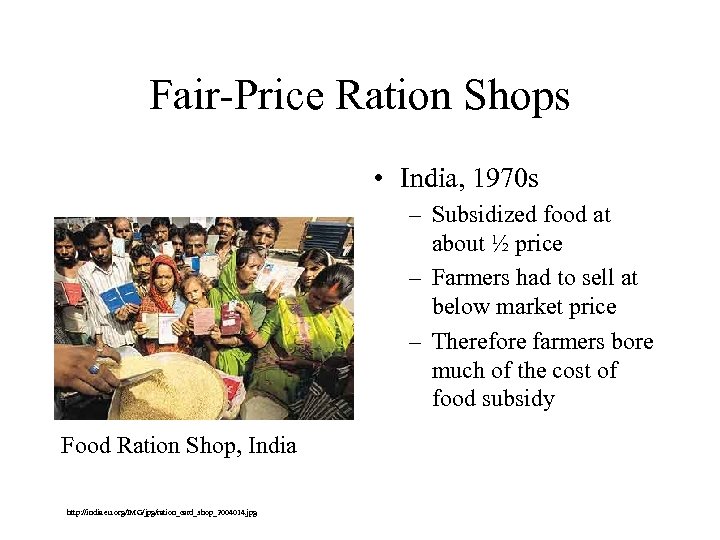 Fair-Price Ration Shops • India, 1970 s – Subsidized food at about ½ price