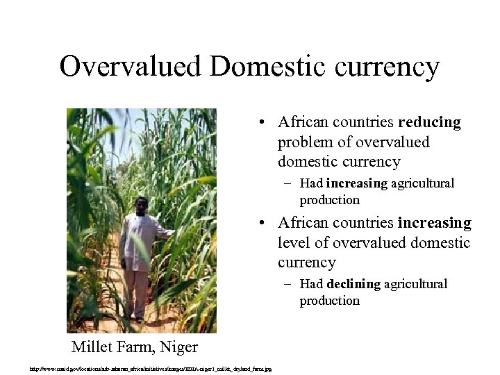 Overvalued Domestic currency • African countries reducing problem of overvalued domestic currency – Had