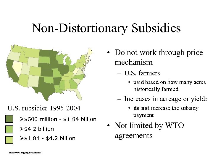 Non-Distortionary Subsidies • Do not work through price mechanism – U. S. farmers •