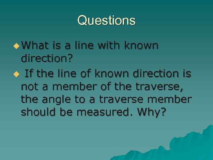 Questions u What is a line with known direction? u If the line of