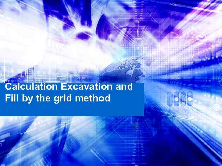 Calculation Excavation and Fill by the grid method 