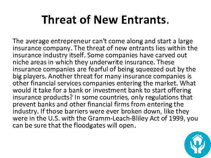 Threat of New Entrants. The average entrepreneur can't come along and start a large