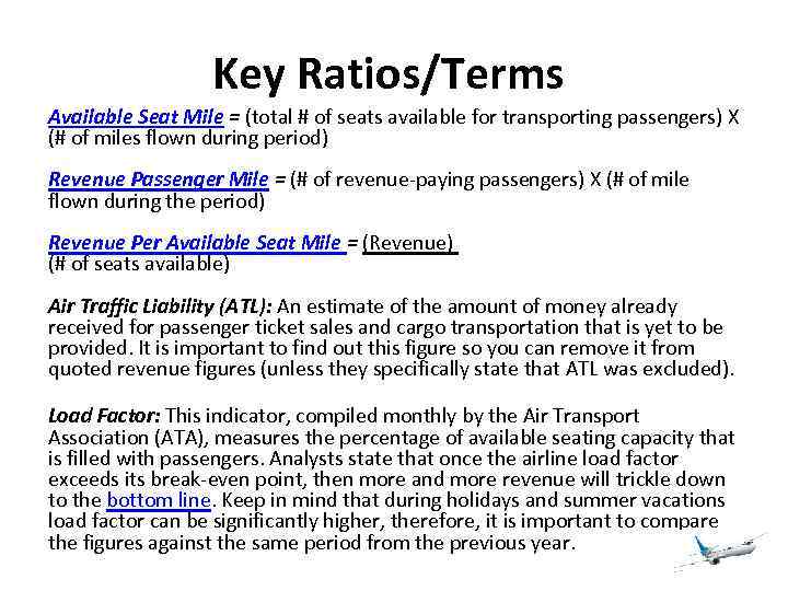 Key Ratios/Terms Available Seat Mile = (total # of seats available for transporting passengers)