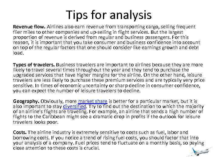 Tips for analysis Revenue flow. Airlines also earn revenue from transporting cargo, selling frequent