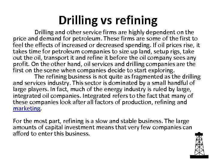 Drilling vs refining Drilling and other service firms are highly dependent on the price