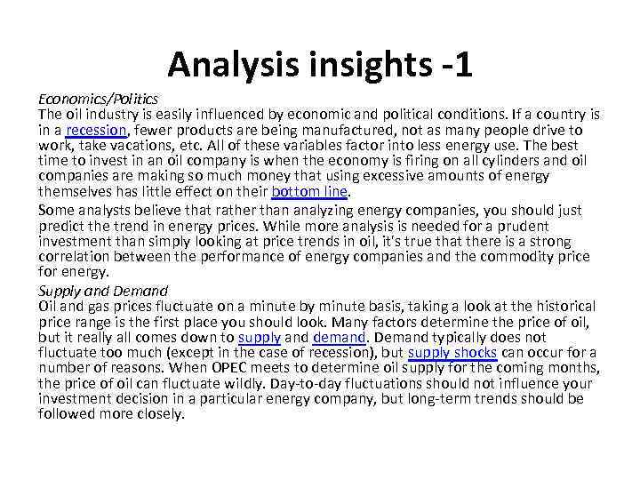 Analysis insights -1 Economics/Politics The oil industry is easily influenced by economic and political