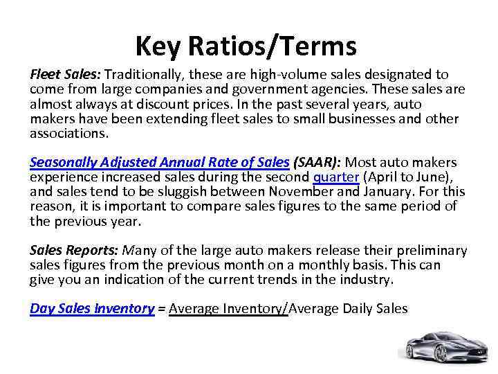 Key Ratios/Terms Fleet Sales: Traditionally, these are high-volume sales designated to come from large