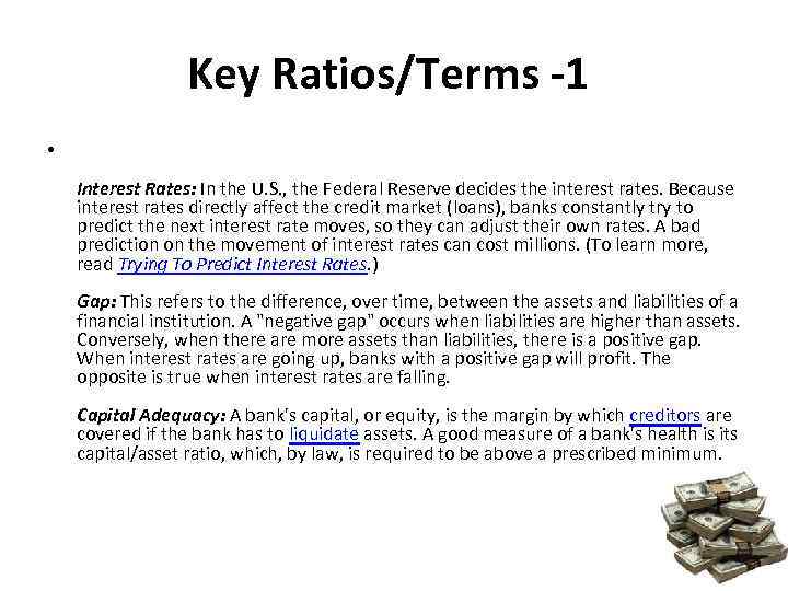 Key Ratios/Terms -1 • Interest Rates: In the U. S. , the Federal Reserve