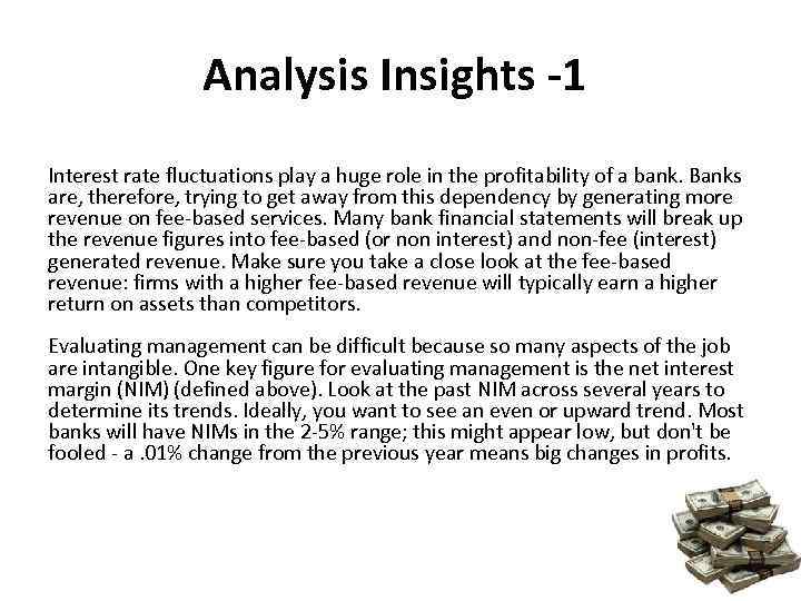 Analysis Insights -1 Interest rate fluctuations play a huge role in the profitability of
