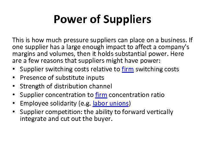 Power of Suppliers This is how much pressure suppliers can place on a business.