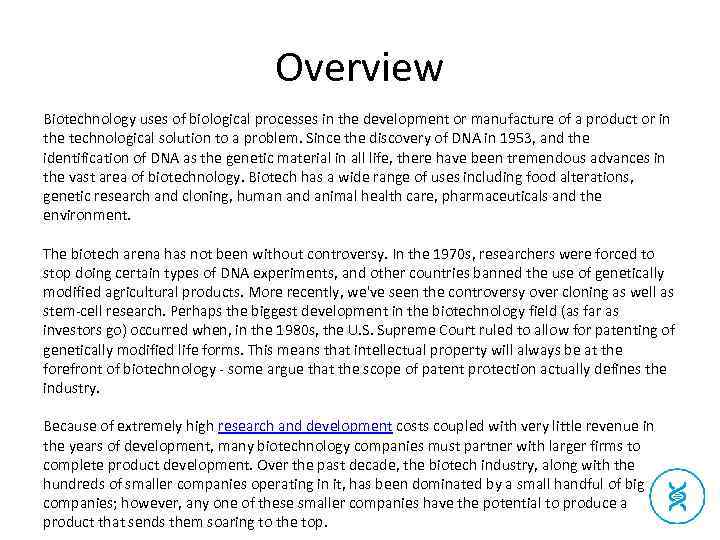 Overview Biotechnology uses of biological processes in the development or manufacture of a product