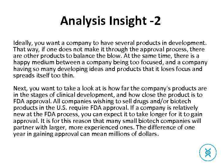 Analysis Insight -2 Ideally, you want a company to have several products in development.