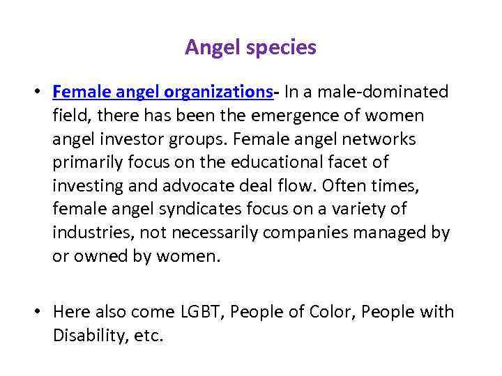 Angel species • Female angel organizations- In a male-dominated field, there has been the