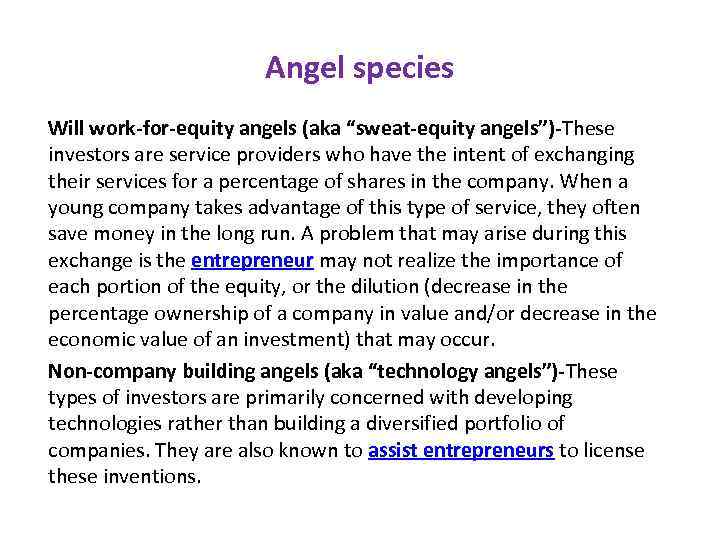 Angel species Will work-for-equity angels (aka “sweat-equity angels”)-These investors are service providers who have