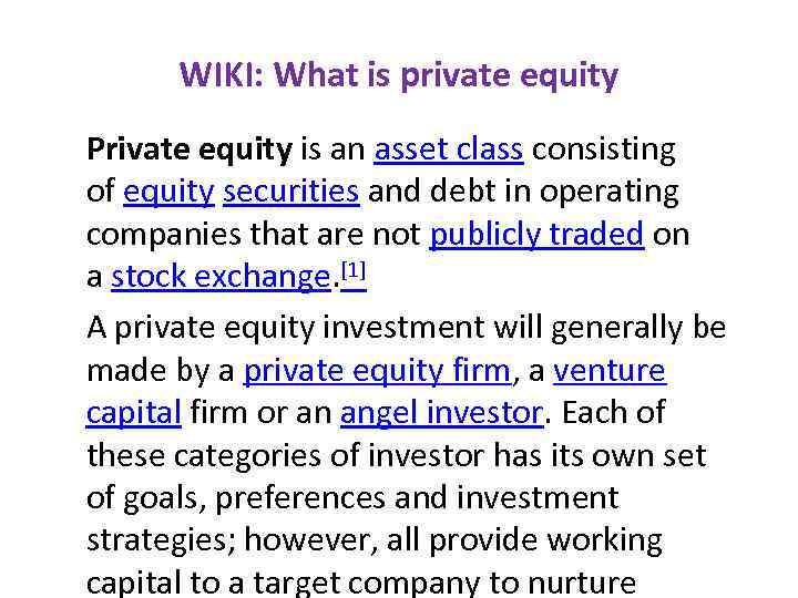 WIKI: What is private equity Private equity is an asset class consisting of equity