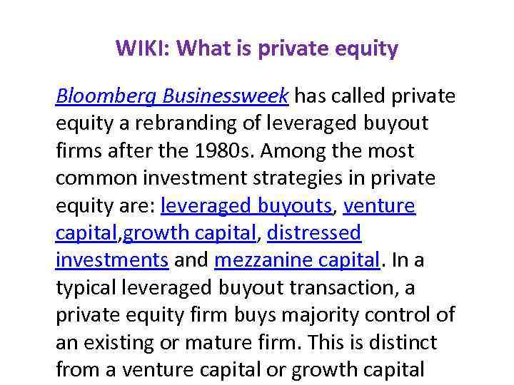 WIKI: What is private equity Bloomberg Businessweek has called private equity a rebranding of