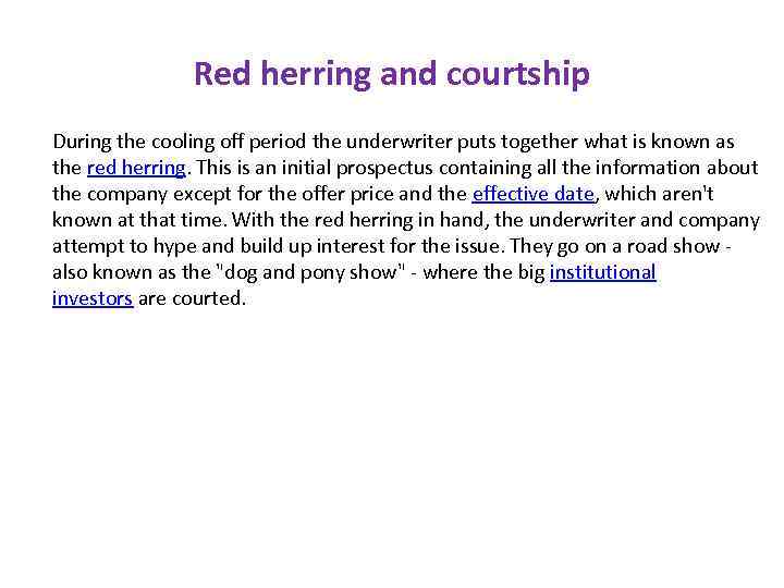 Red herring and courtship During the cooling off period the underwriter puts together what