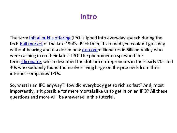 Intro The term initial public offering (IPO) slipped into everyday speech during the tech