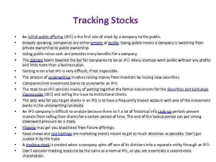 Tracking Stocks • • • • An initial public offering (IPO) is the first