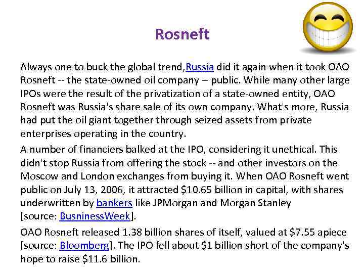 Rosneft Always one to buck the global trend, Russia did it again when it