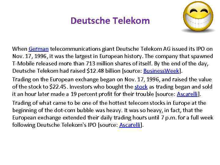 Deutsche Telekom When German telecommunications giant Deutsche Telekom AG issued its IPO on Nov.