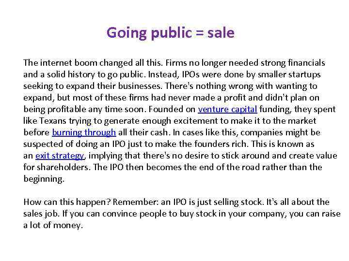 Going public = sale The internet boom changed all this. Firms no longer needed