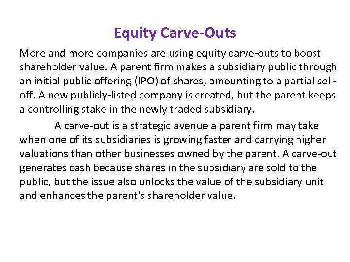 Equity Carve-Outs More and more companies are using equity carve-outs to boost shareholder value.