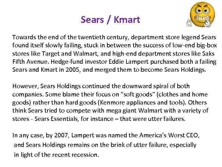 Sears / Kmart Towards the end of the twentieth century, department store legend Sears