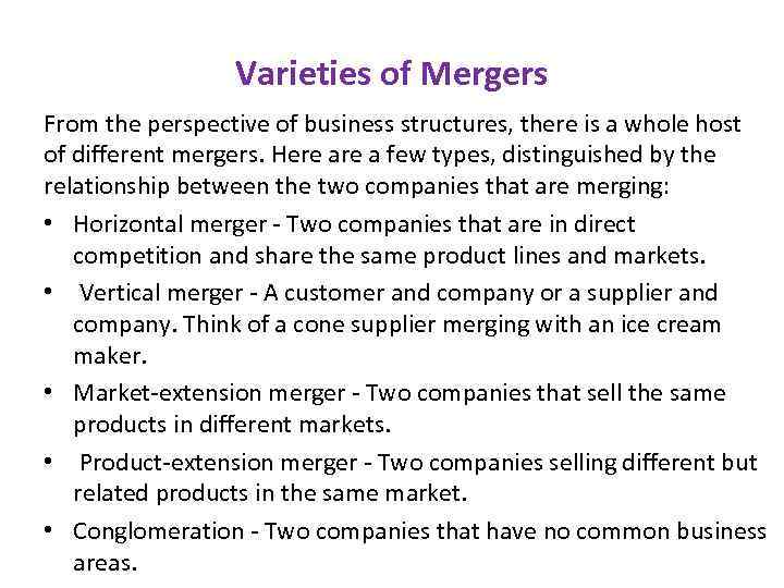 Varieties of Mergers From the perspective of business structures, there is a whole host
