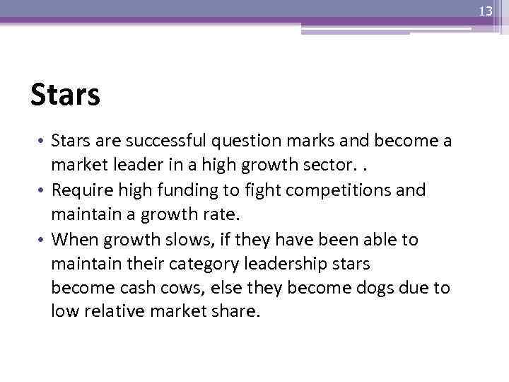 13 Stars • Stars are successful question marks and become a market leader in