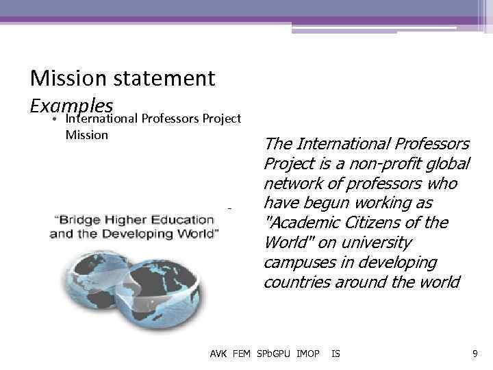 Mission statement Examples Professors Project • International Mission The International Professors Project is a