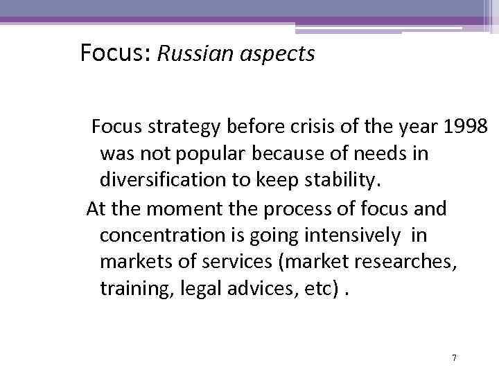 Focus: Russian aspects Focus strategy before crisis of the year 1998 was not popular