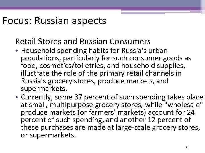 Focus: Russian aspects Retail Stores and Russian Consumers • Household spending habits for Russia's