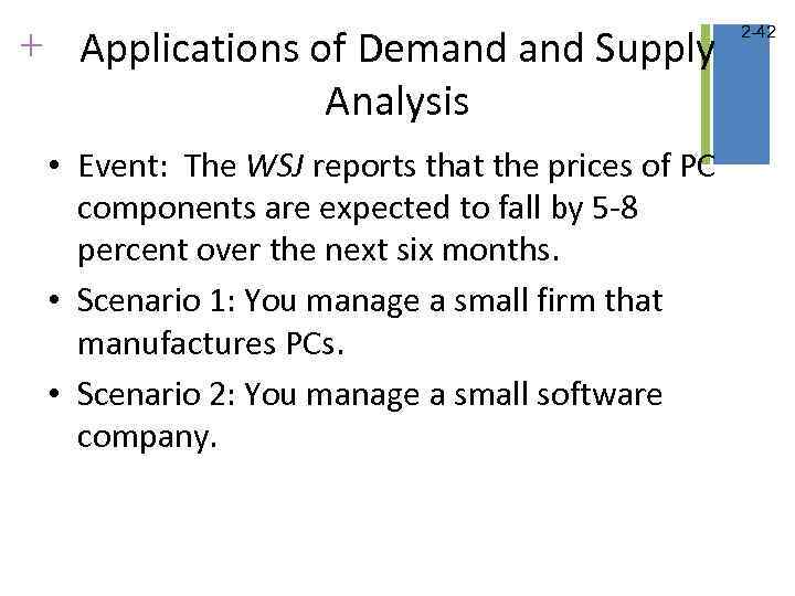 + Applications of Demand Supply Analysis • Event: The WSJ reports that the prices