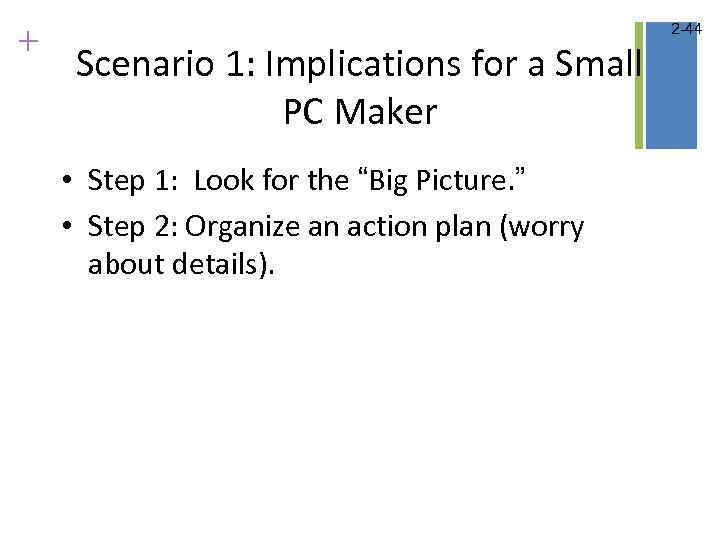 + 2 -44 Scenario 1: Implications for a Small PC Maker • Step 1: