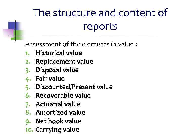 The structure and content of reports Assessment of the elements in value : 1.