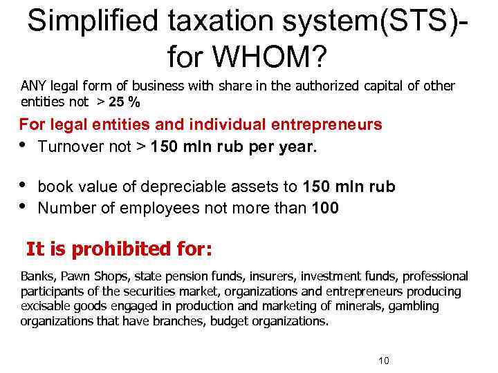 Simplified taxation system(STS)for WHOM? ANY legal form of business with share in the authorized