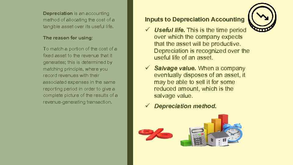 Depreciation is an accounting method of allocating the cost of a tangible asset over