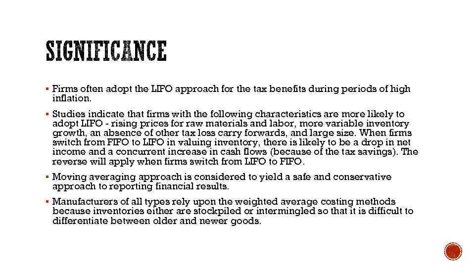 § Firms often adopt the LIFO approach for the tax benefits during periods of