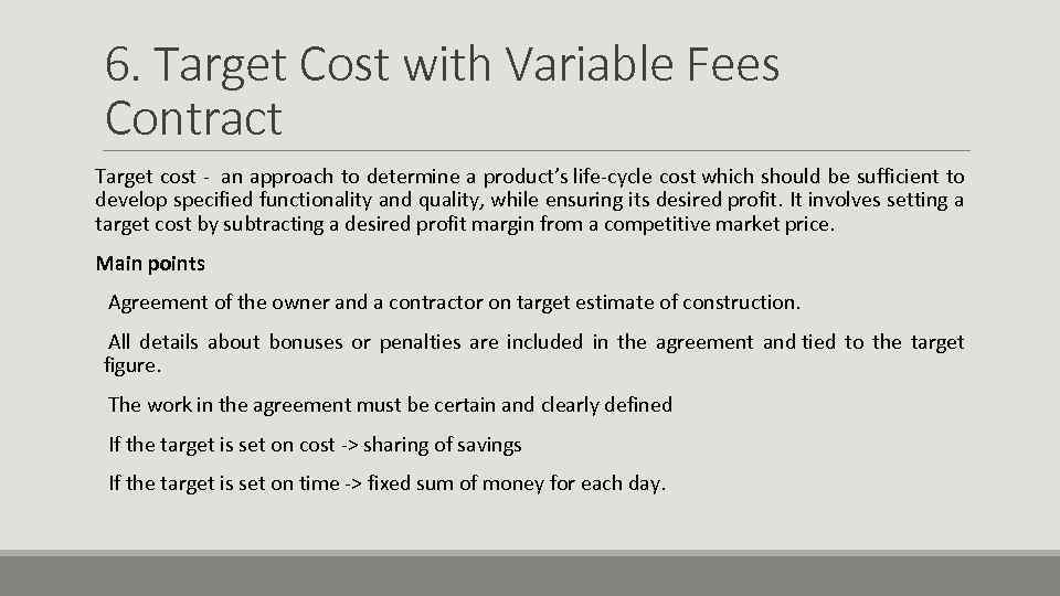 6. Target Cost with Variable Fees Contract Target cost - an approach to determine