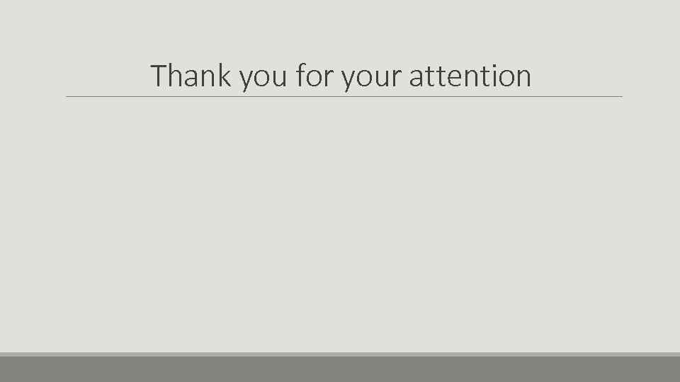 Thank you for your attention 