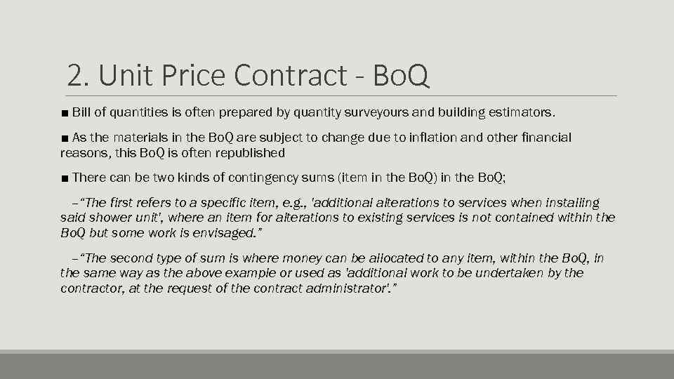 2. Unit Price Contract - Bo. Q ■ Bill of quantities is often prepared