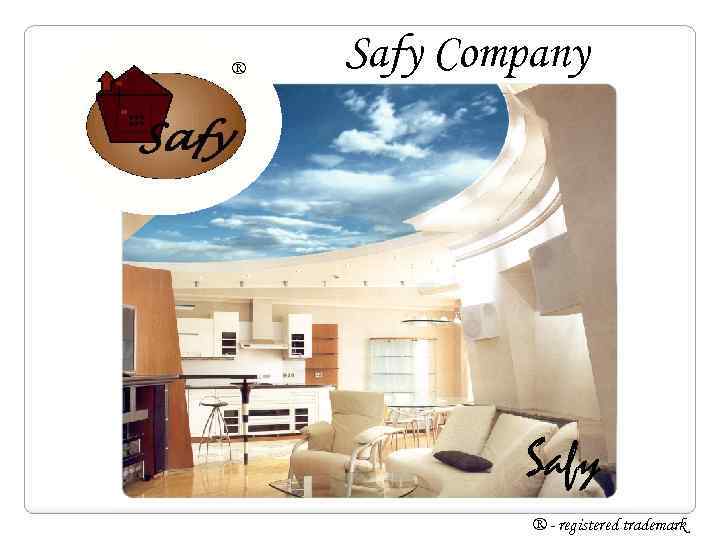 ® Safy Company Safy ® - registered trademark 