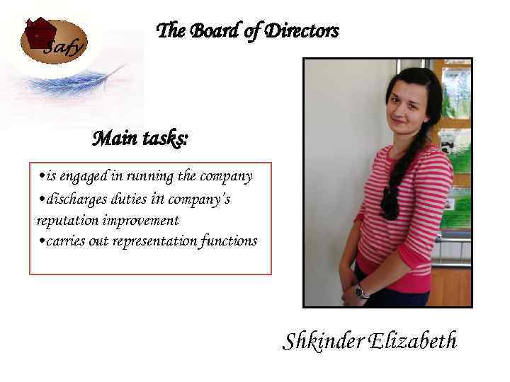 The Board of Directors Main tasks: • is engaged in running the company •