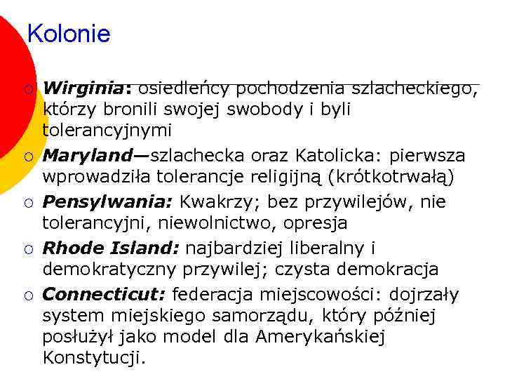 Kolonie ¡ ¡ ¡ Wirginia: osiedleńcy pochodzenia szlacheckiego, którzy bronili swojej swobody i byli