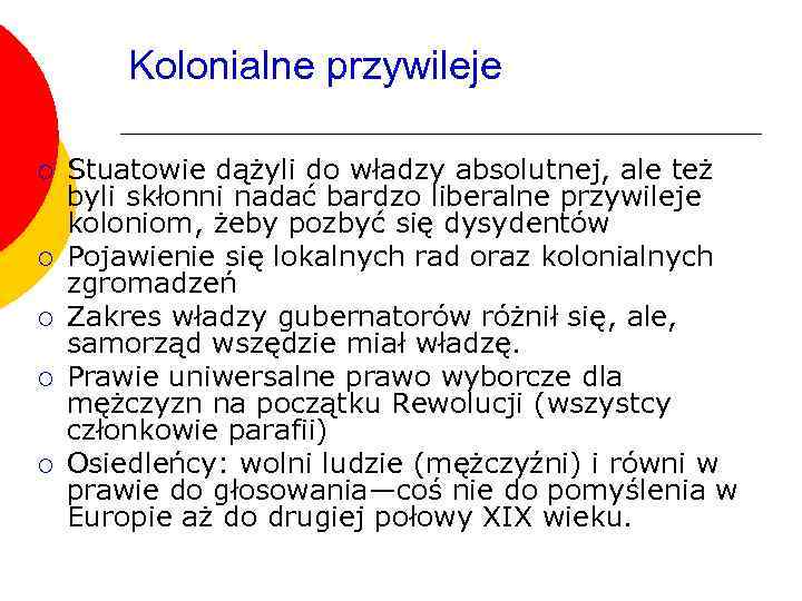 Kolonialne przywileje ¡ ¡ ¡ Stuatowie dążyli do władzy absolutnej, ale też byli skłonni