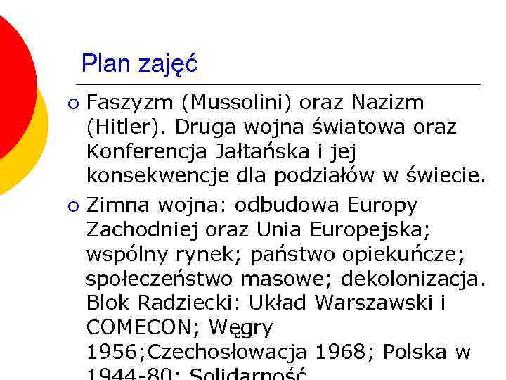 Plan zajęć Faszyzm (Mussolini) oraz Nazizm (Hitler). Druga wojna światowa oraz Konferencja Jałtańska i